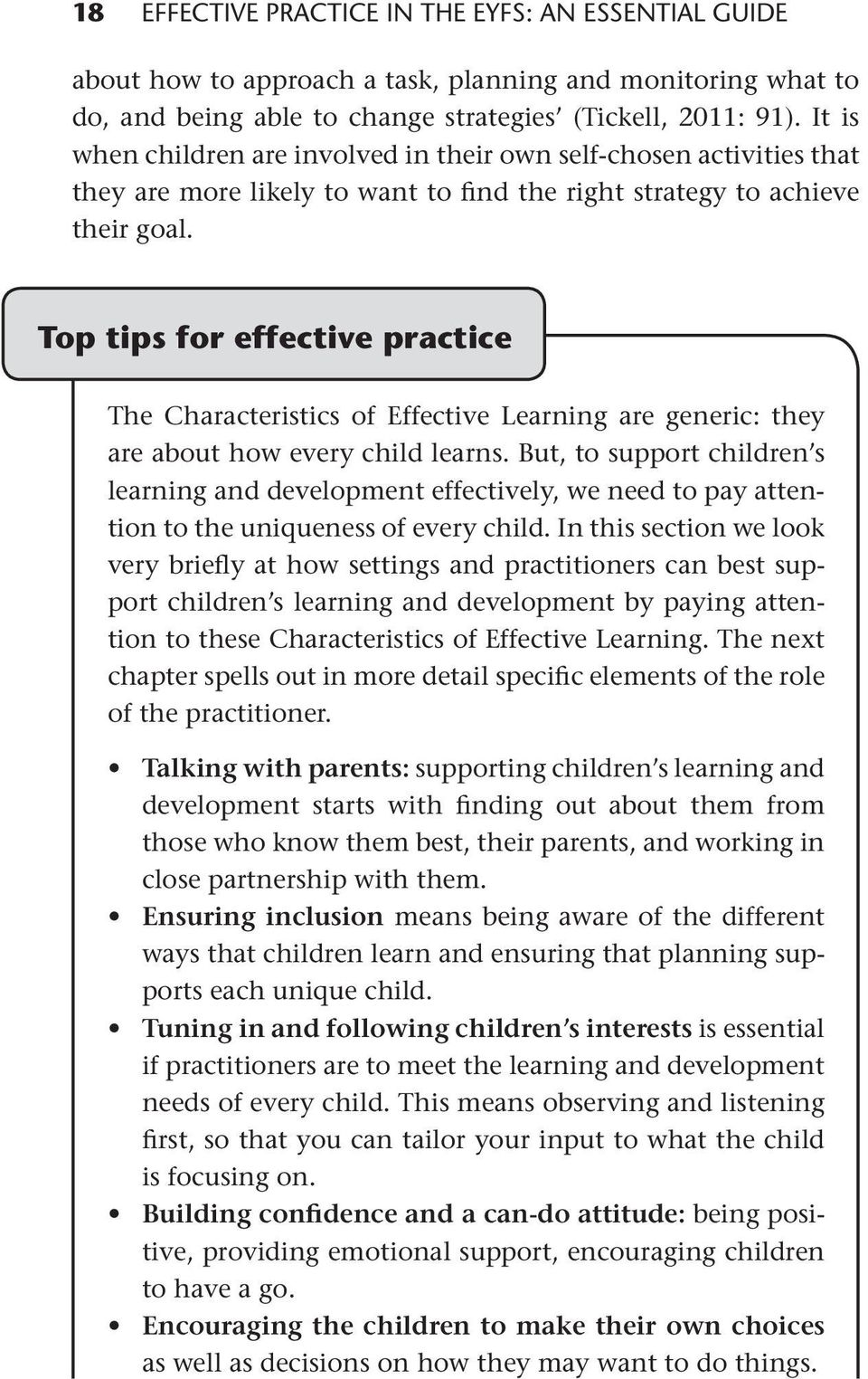 Top tips for effective practice The Characteristics of Effective Learning are generic: they are about how every child learns.