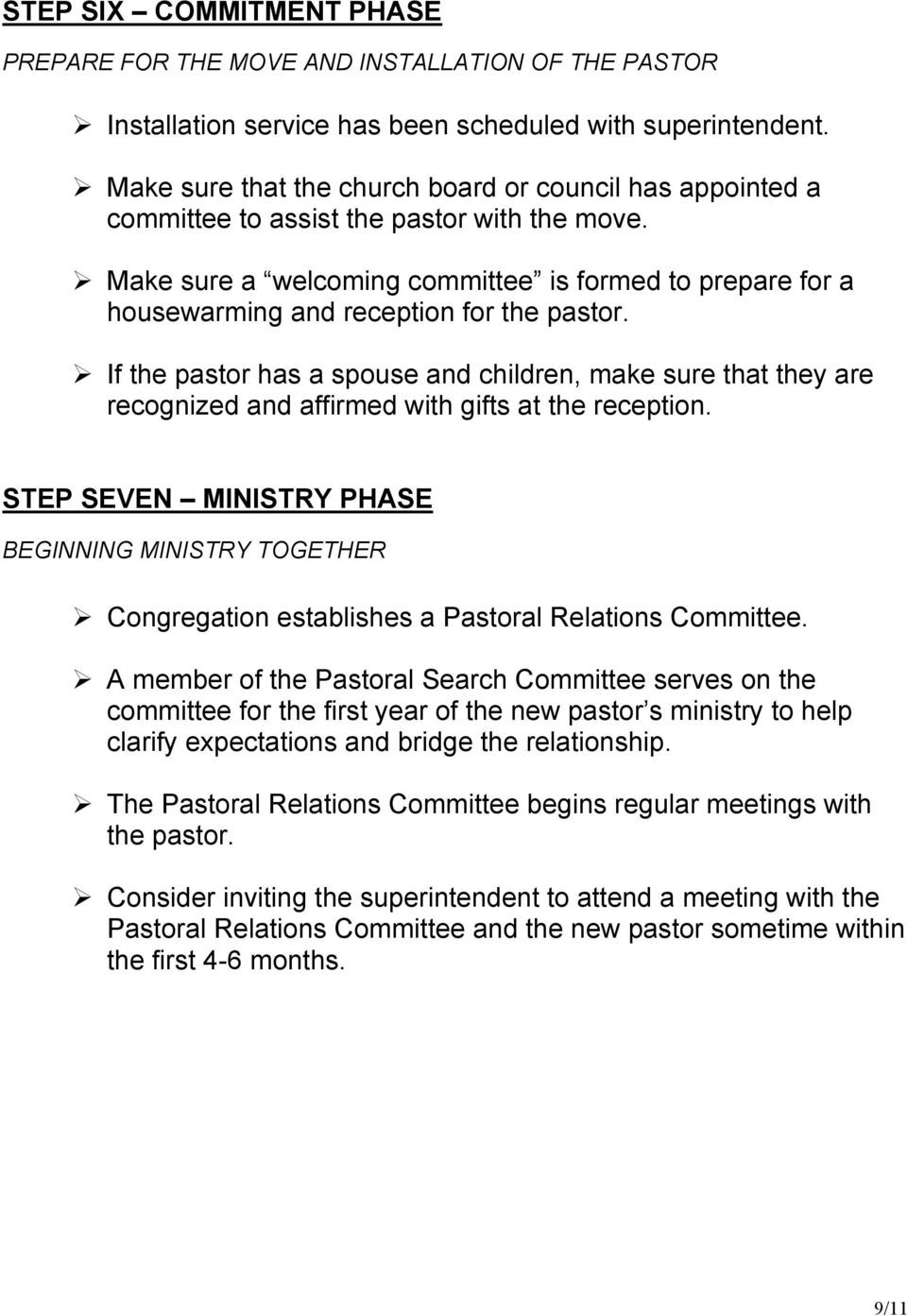 Make sure a welcoming committee is formed to prepare for a housewarming and reception for the pastor.