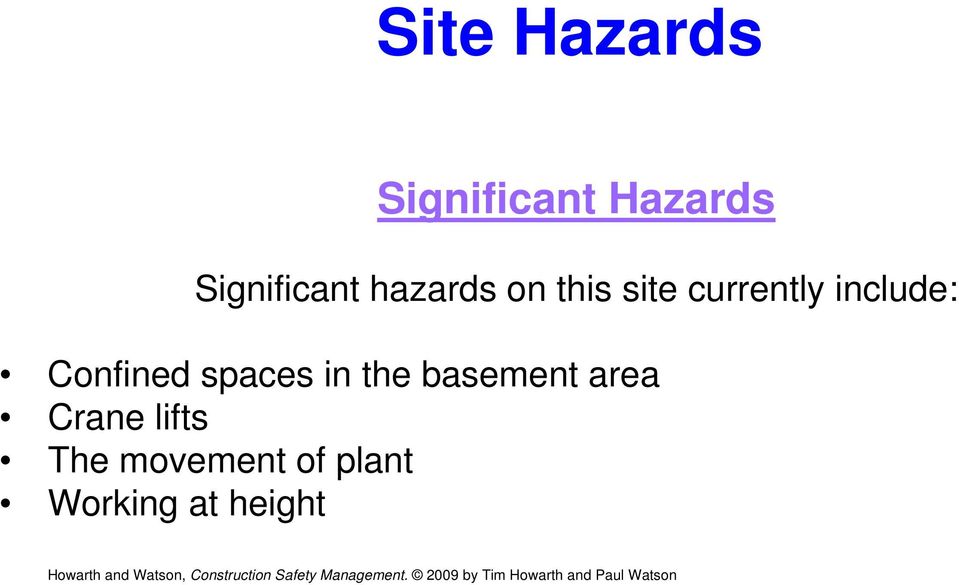 include: Confined spaces in the basement