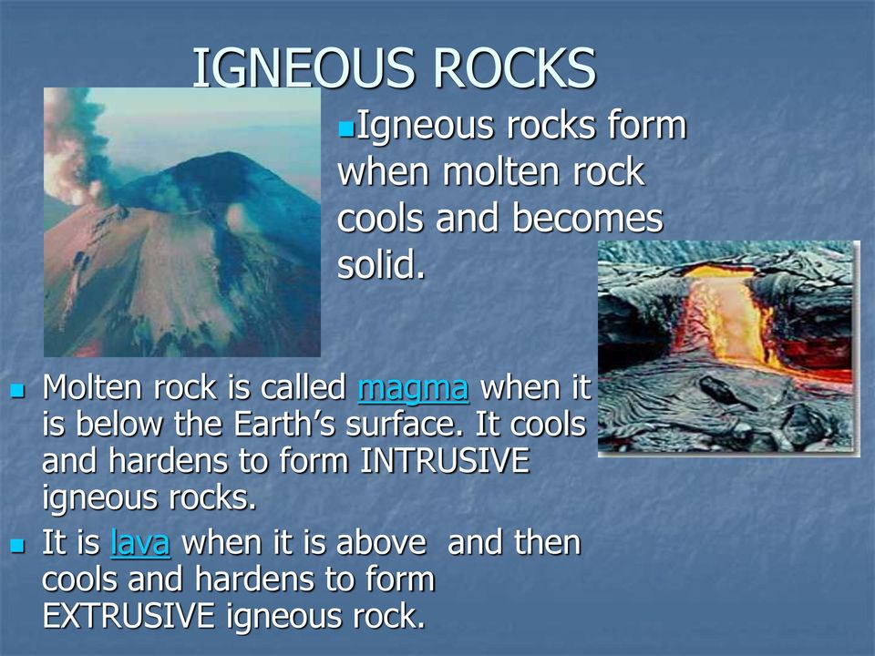 Molten rock is called magma when it is below the Earth s surface.