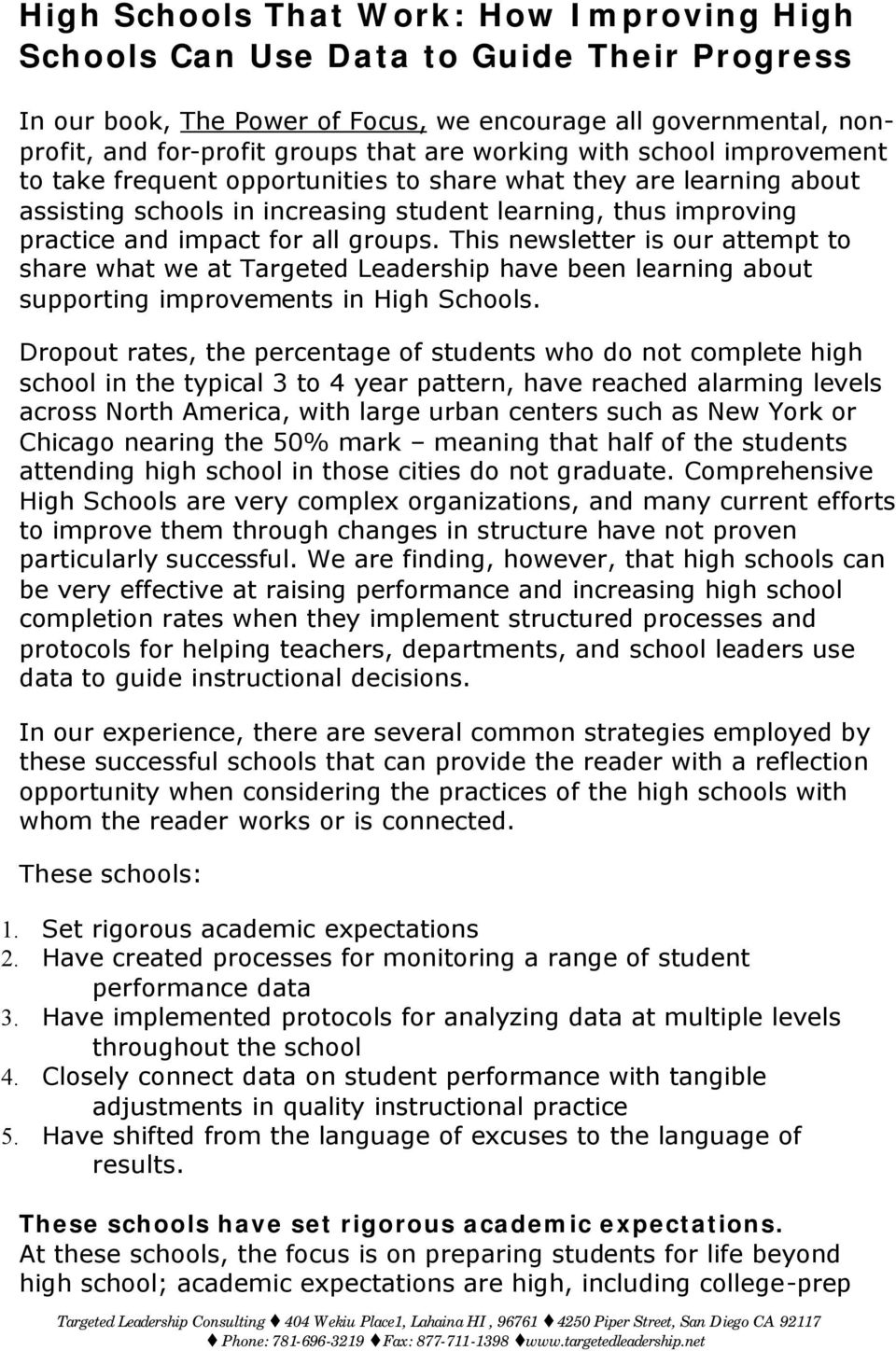 groups. This newsletter is our attempt to share what we at Targeted Leadership have been learning about supporting improvements in High Schools.