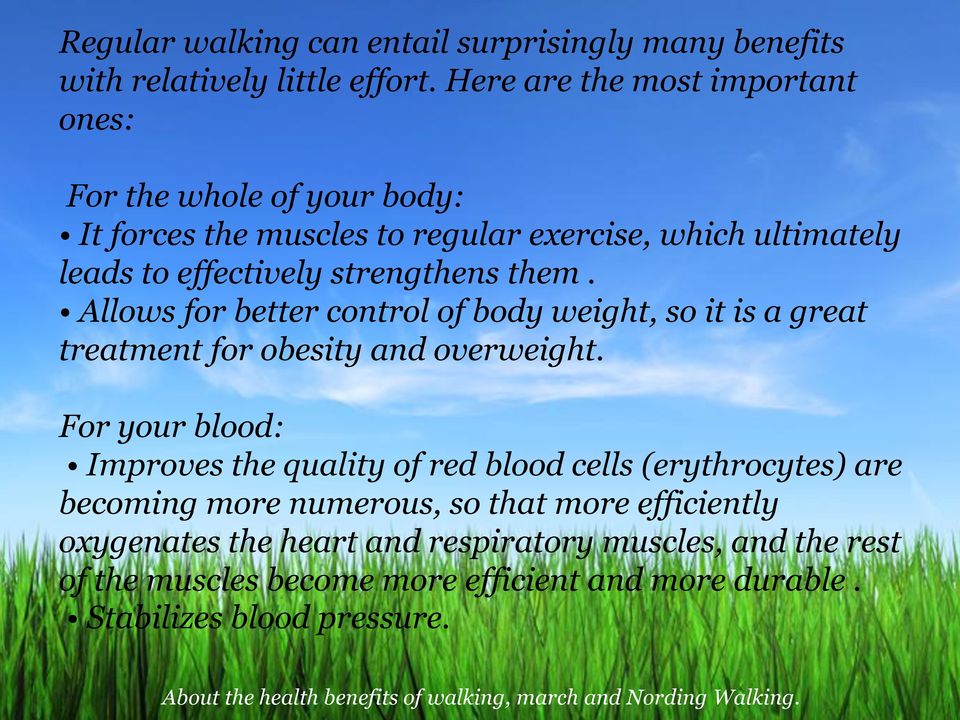 strengthens them. Allows for better control of body weight, so it is a great treatment for obesity and overweight.
