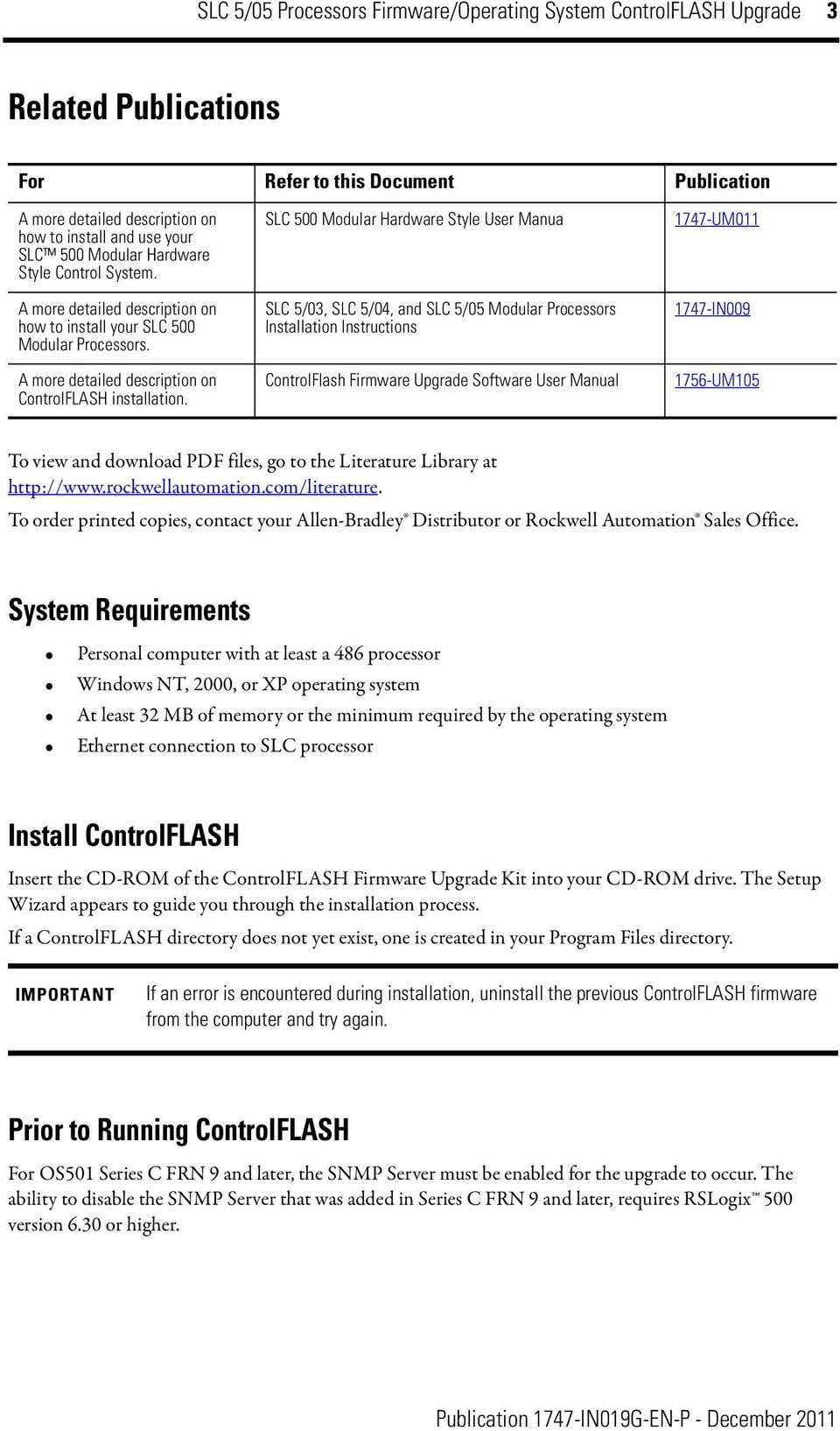 SLC 500 Modular Hardware Style User Manua SLC 5/03, SLC 5/04, and SLC 5/05 Modular Processors Installation Instructions ControlFlash Firmware Upgrade Software User Manual 1747-UM011 1747-IN009