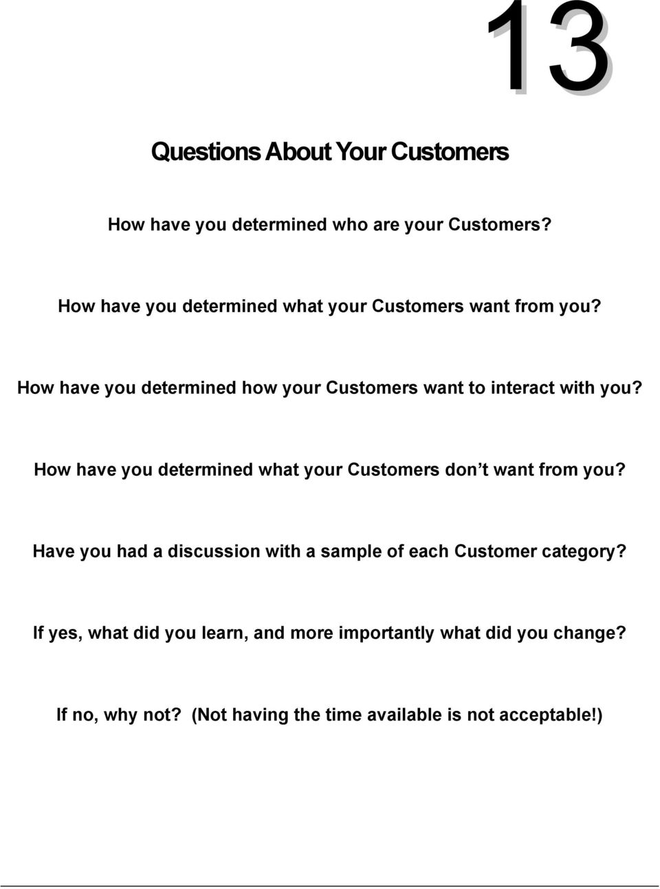 How have you determined how your Customers want to interact with you?