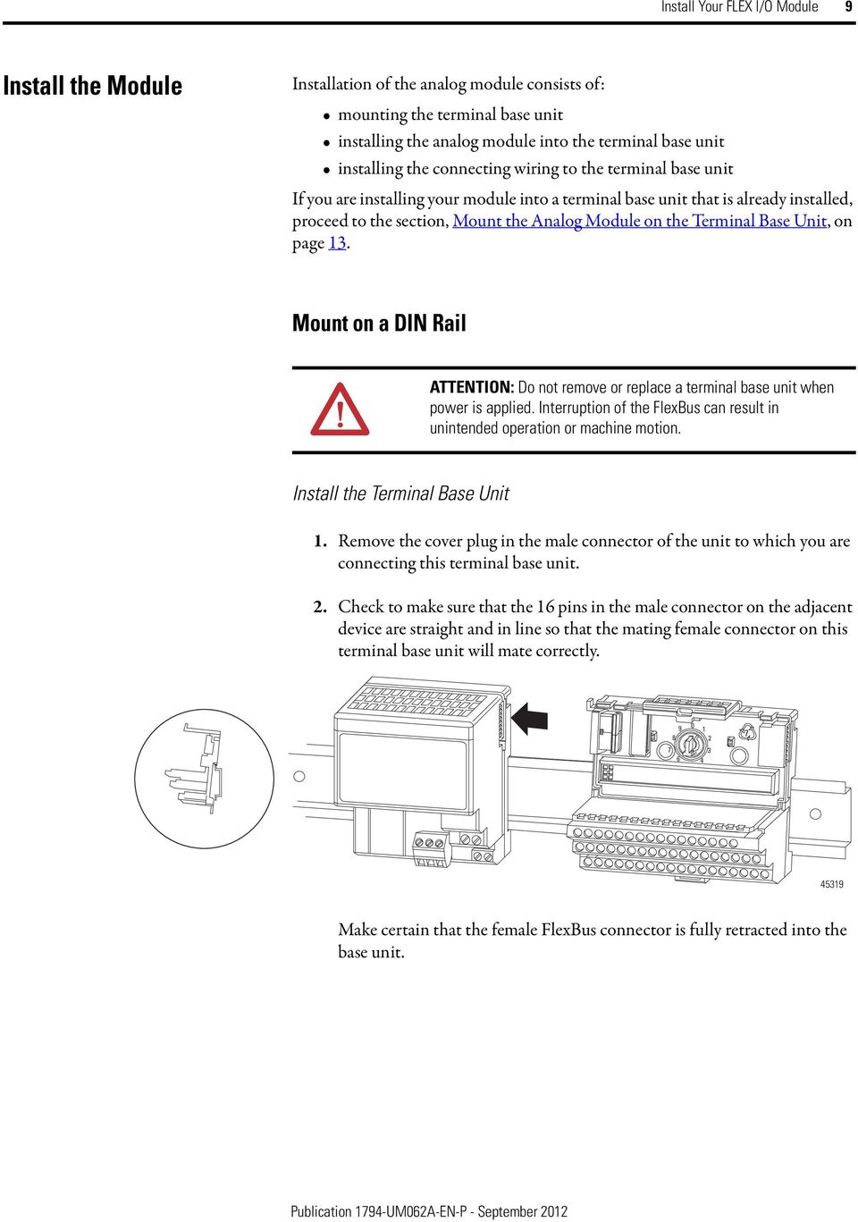 Base Unit, on page 13. Mount on a DIN Rail ATTENTION: Do not remove or replace a terminal base unit when power is applied.
