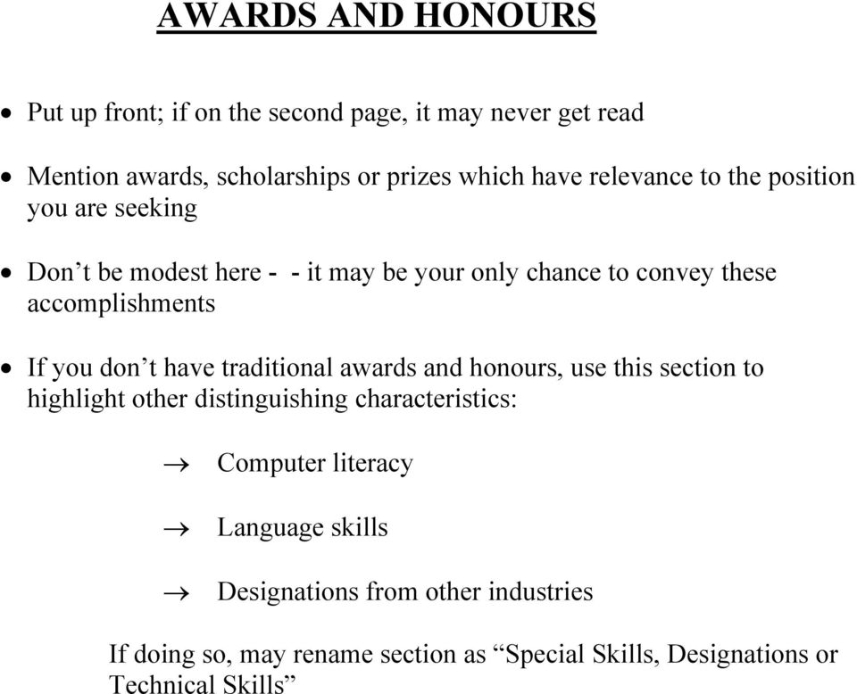 you don t have traditional awards and honours, use this section to highlight other distinguishing characteristics: Computer