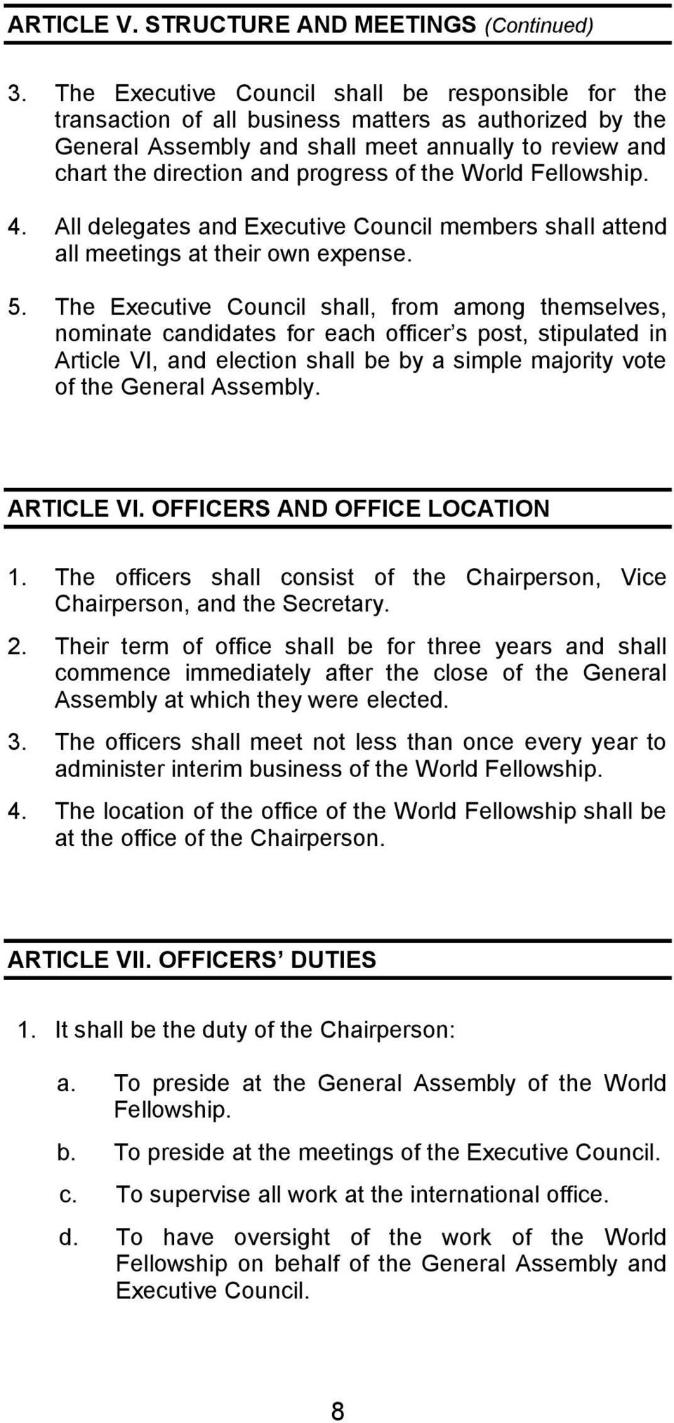 the World Fellowship. 4. All delegates and Executive Council members shall attend all meetings at their own expense. 5.