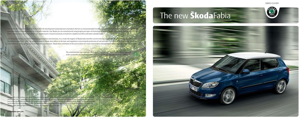 Our Škoda cars are manufactured using progressive types of technology in modern production facilities that meet the strictest criteria.