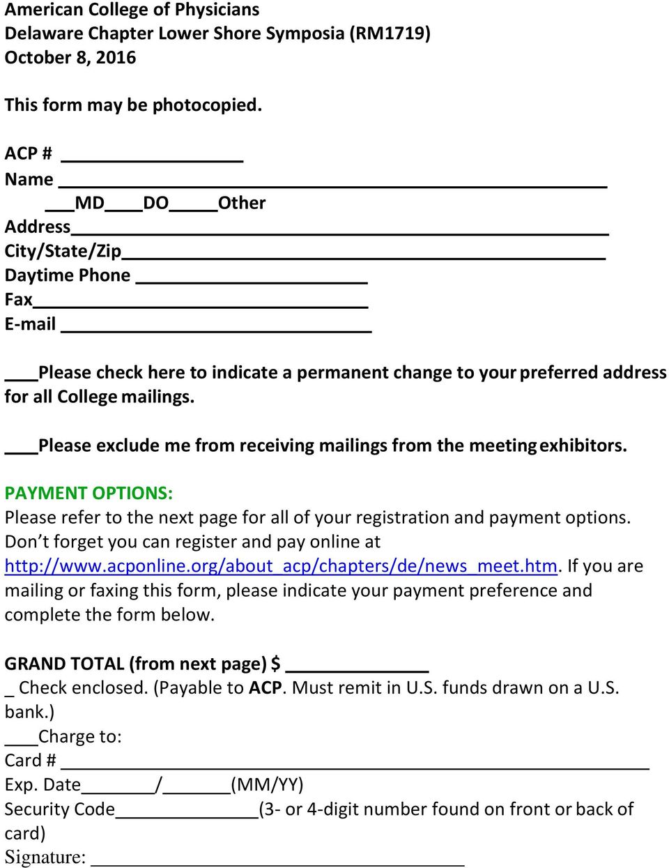 Please exclude me from receiving mailings from the meeting exhibitors. PAYMENT OPTIONS: Please refer to the next page for all of your registration and payment options.