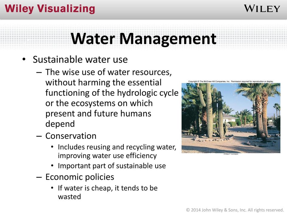 humans depend Conservation Includes reusing and recycling water, improving water use