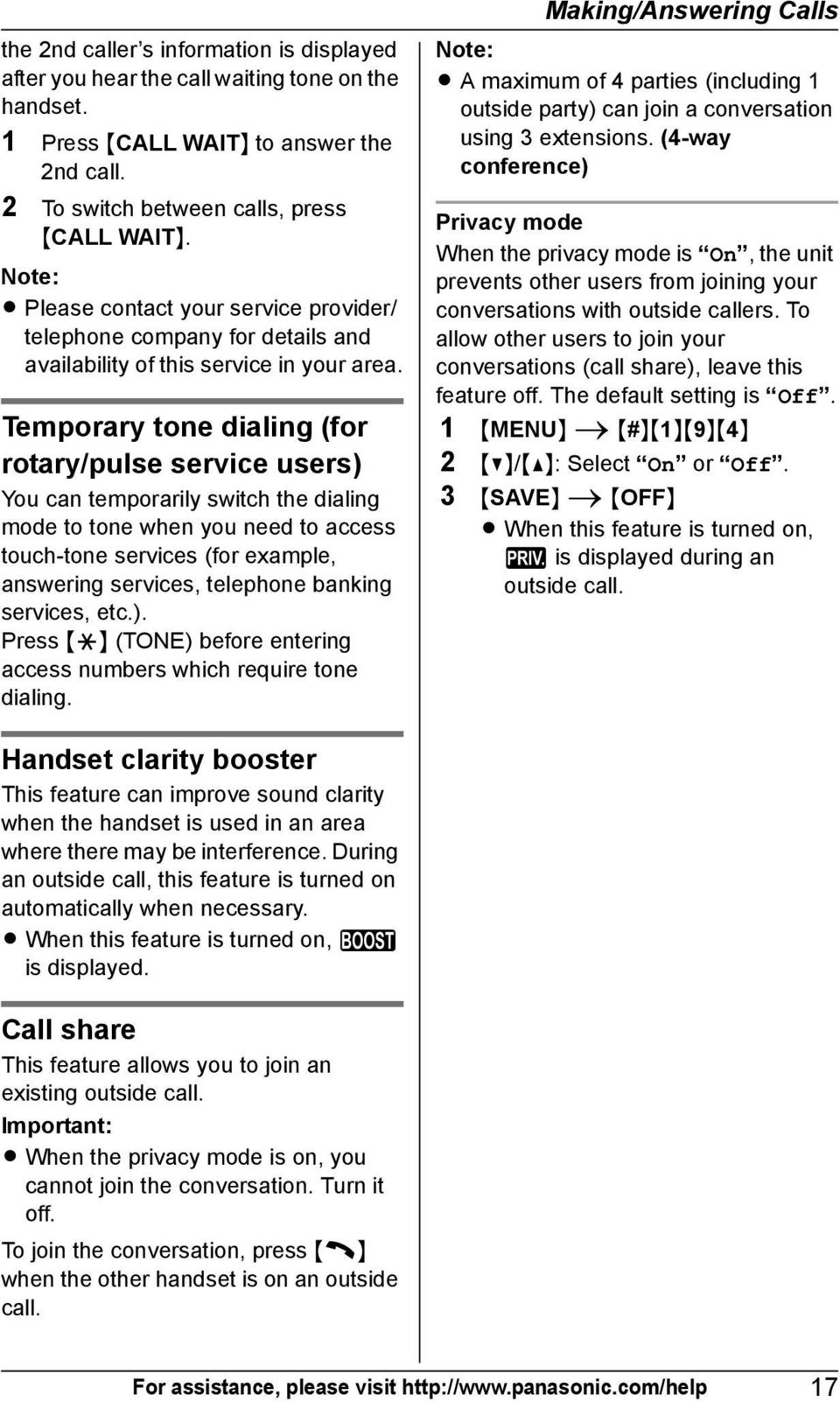 Temporary tone dialing (for rotary/pulse service users) You can temporarily switch the dialing mode to tone when you need to access touch-tone services (for example, answering services, telephone