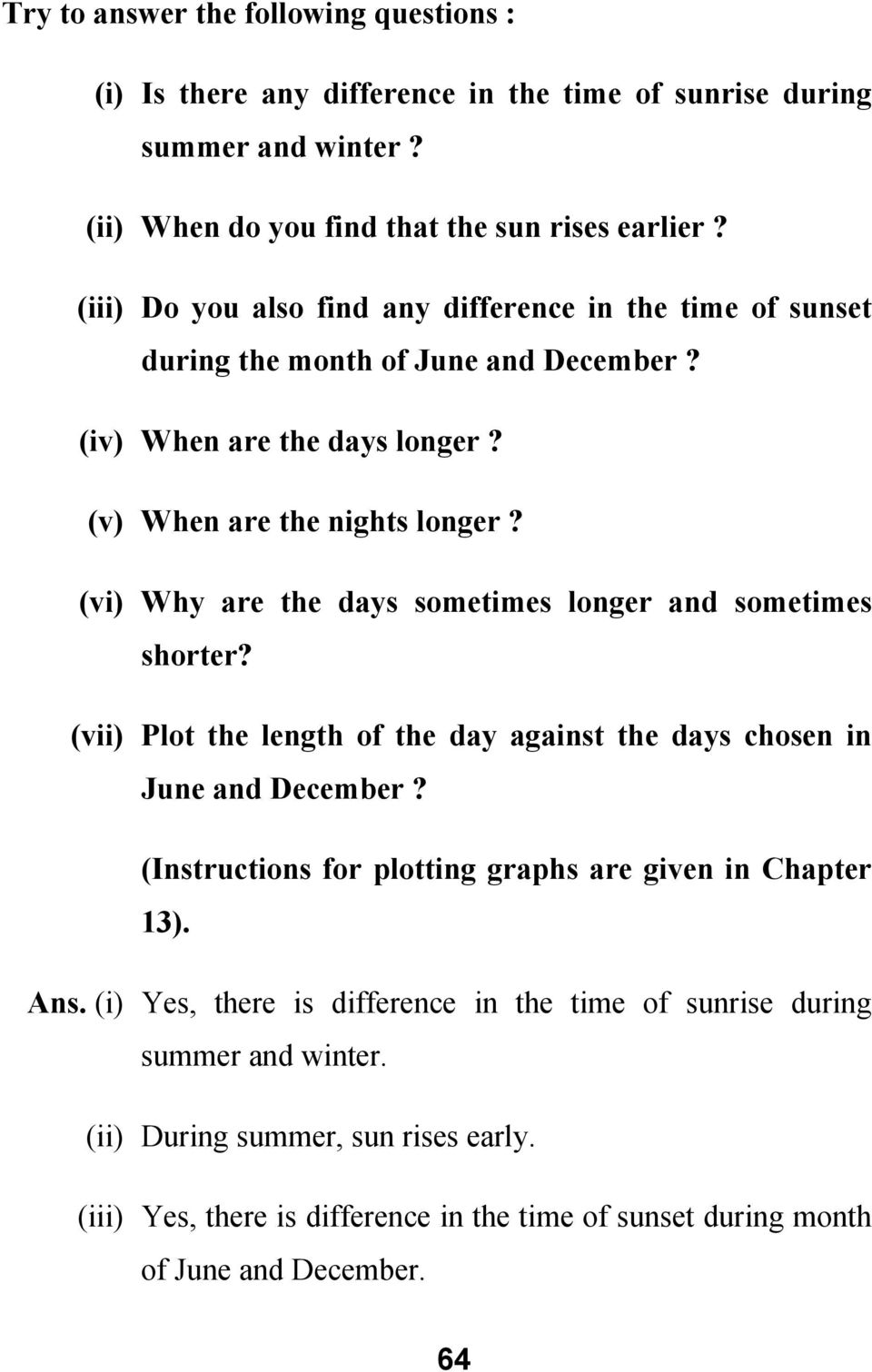(vi) Why are the days sometimes longer and sometimes shorter? (vii) Plot the length of the day against the days chosen in June and December?