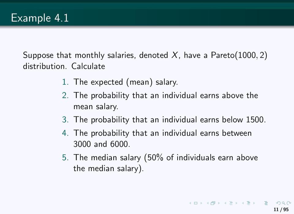 The probability that an individual earns above the mean salary. 3.