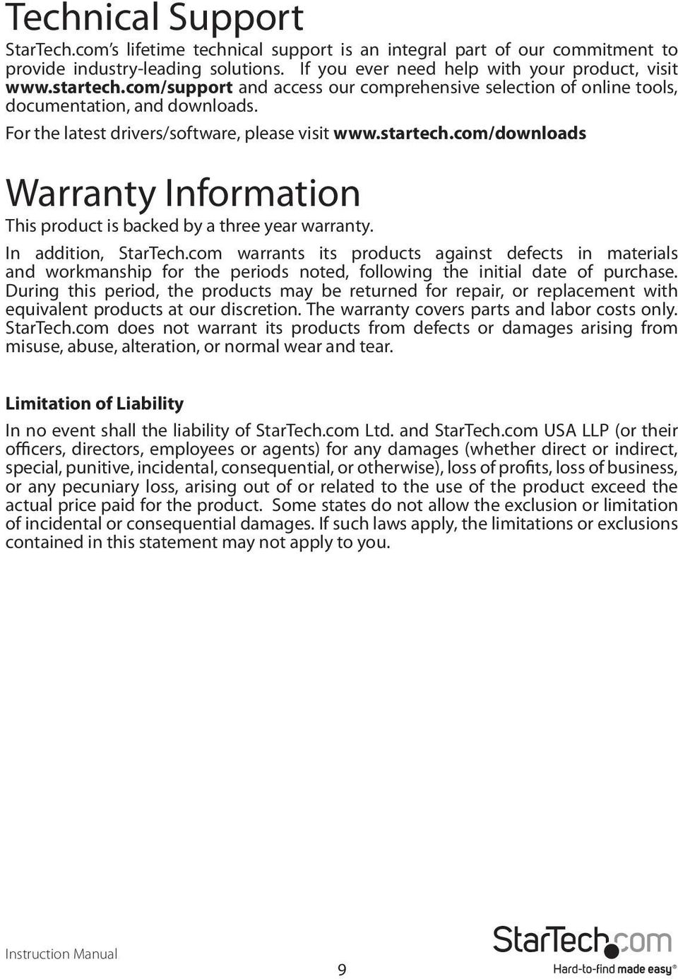 com/downloads Warranty Information This product is backed by a three year warranty. In addition, StarTech.