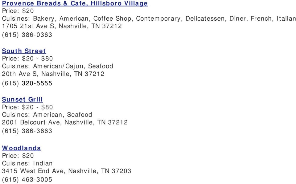 /Cajun, Seafood 20th Ave S, Nashville, TN 37212 (615) 320-5555 Sunset Grill - $80, Seafood 2001 Belcourt