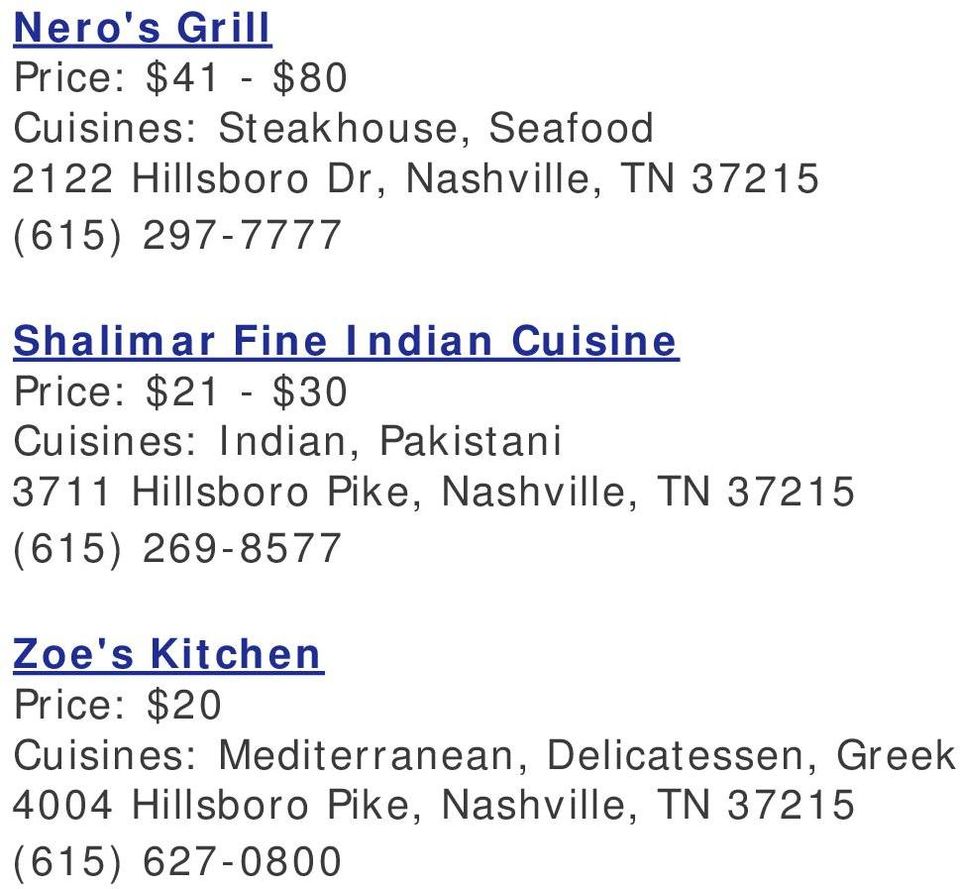 Pakistani 3711 Hillsboro Pike, Nashville, TN 37215 (615) 269-8577 Zoe's Kitchen