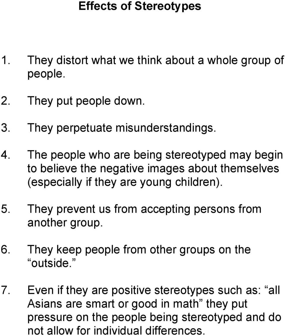They prevent us from accepting persons from another group. 6. They keep people from other groups on the outside. 7.