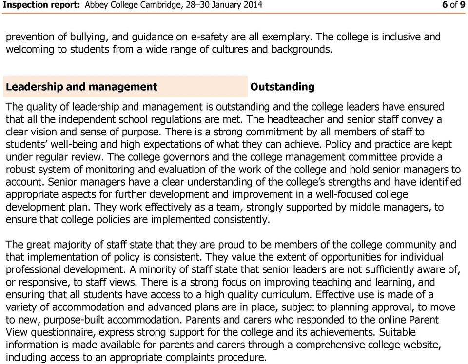 Leadership and management The quality of leadership and management is outstanding and the college leaders have ensured that all the independent school regulations are met.