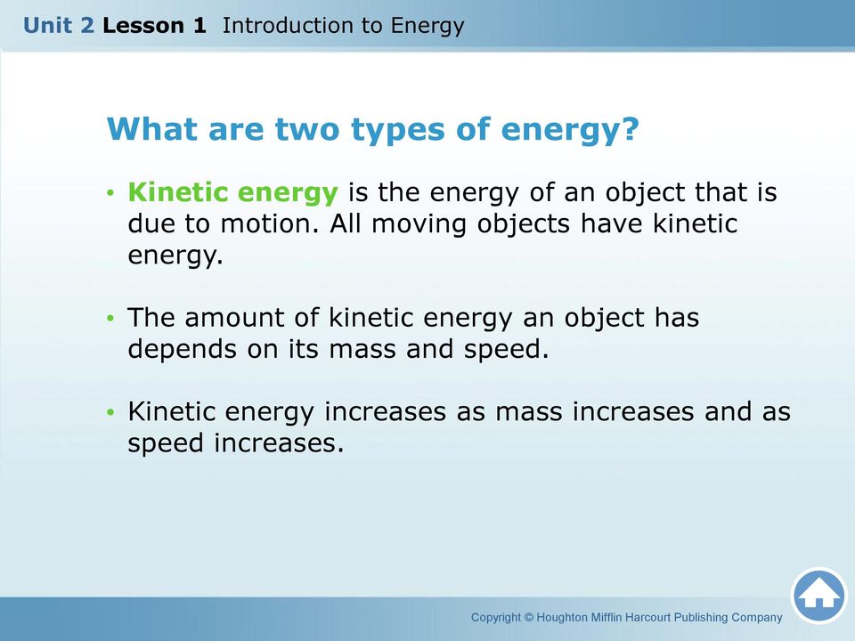 All moving objects have kinetic energy.