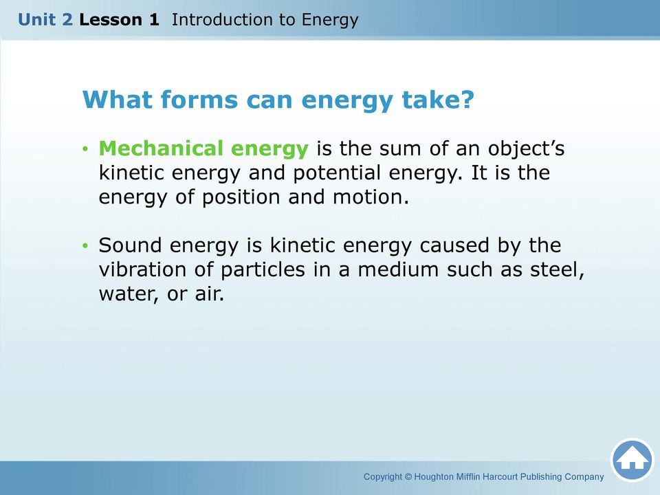 potential energy. It is the energy of position and motion.