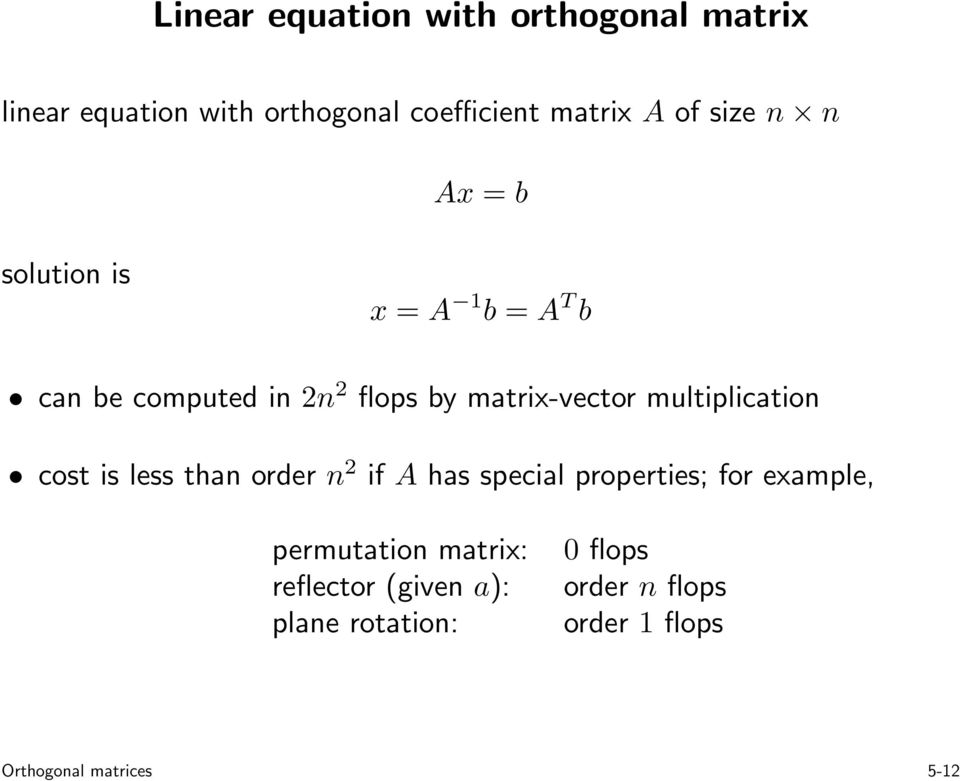 multiplication cost is less than order n 2 if A has special properties; for example, permutation