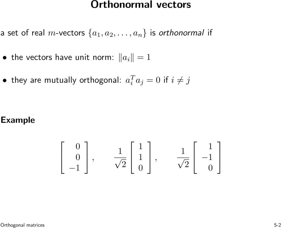 = 1 they are mutually orthogonal: a T i a j = 0 if i j