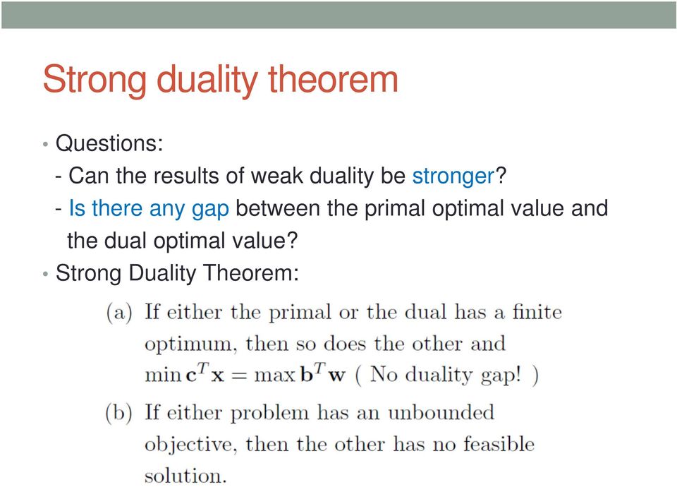 - Is there any gap between the primal optimal
