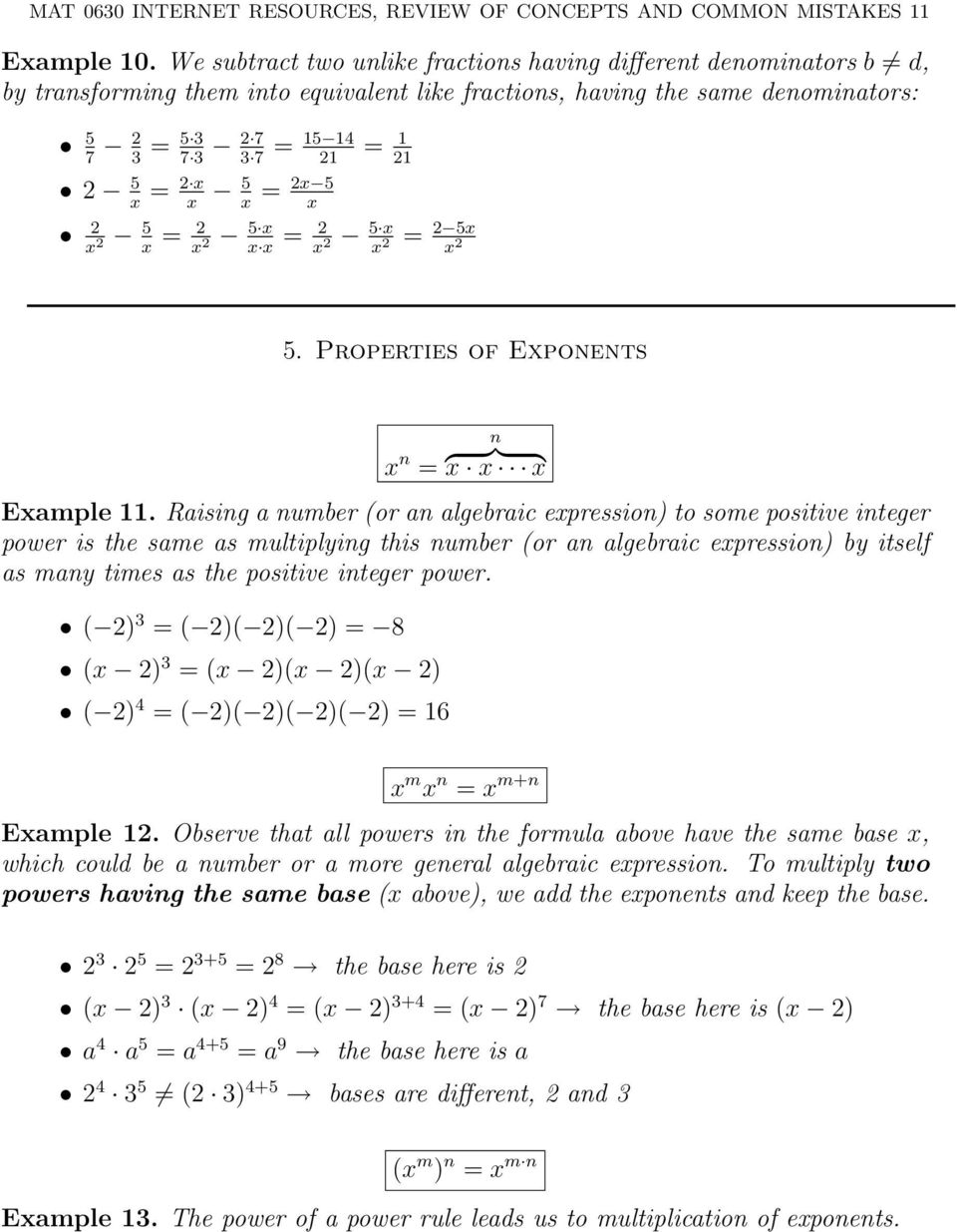 5 x = 2x 5 x 2 5 = 2 5 x = 2 5 x x 2 x x 2 x x x 2 x 2 = 2 5x x 2 5. Properties of Exponents x n = n { }} { x x x Exmple 11.