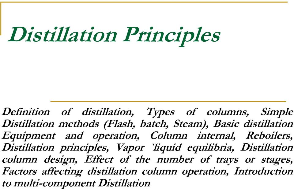 Distillation principles, Vapor `liquid equilibria, Distillation column design, Effect of the number