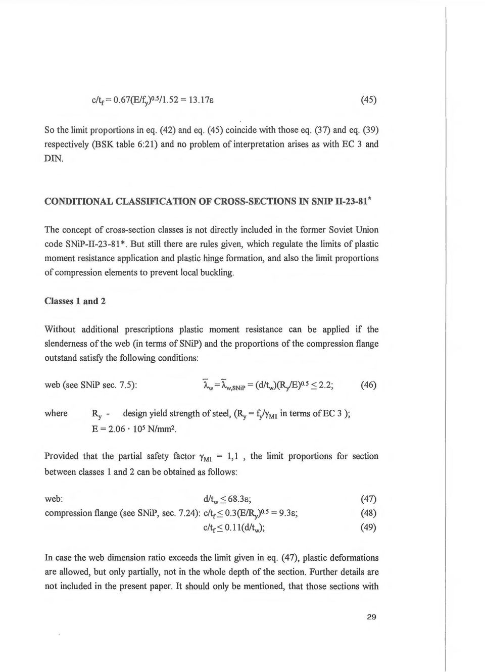 CONDITIONAL CLASSIFICATION OF CROSS-SECTIONS IN SNIP ll-23-81 * The concept of cross-section classes is not directly included in the former Soviet Union code SNiP-II-23-81 *.