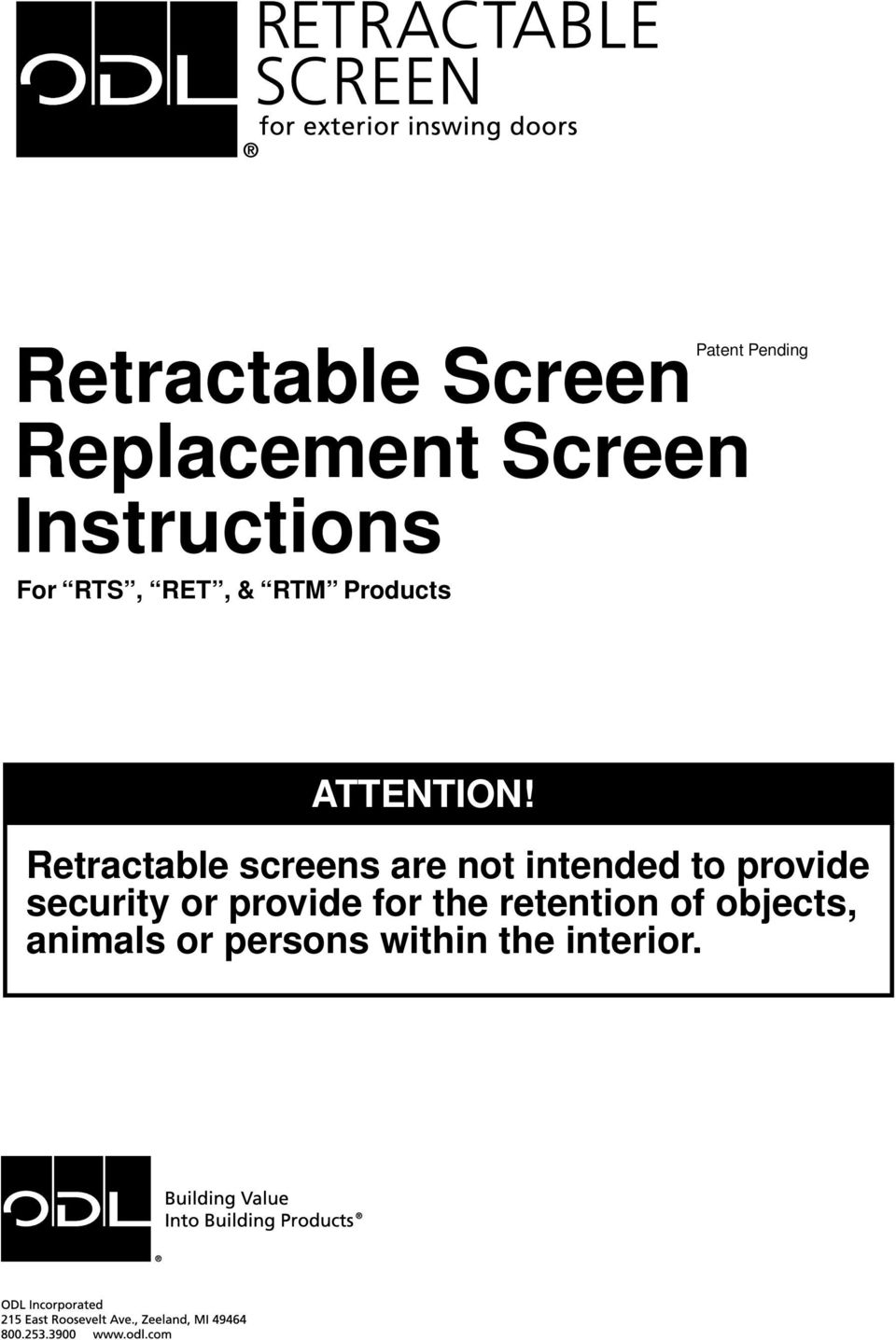 Retractable screens are not intended to provide security or
