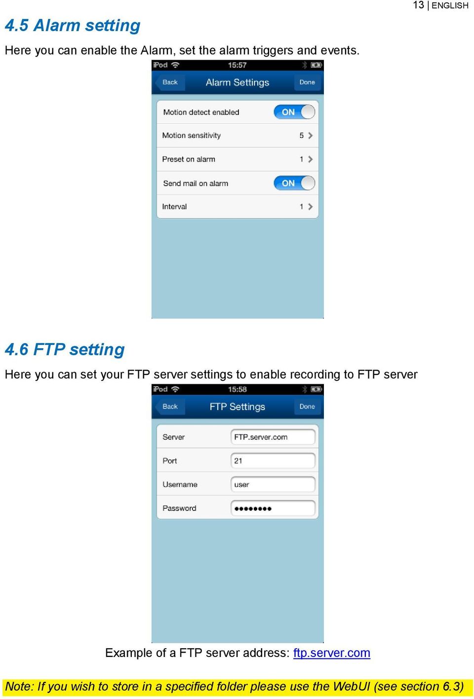 6 FTP setting Here you can set your FTP server settings to enable recording to