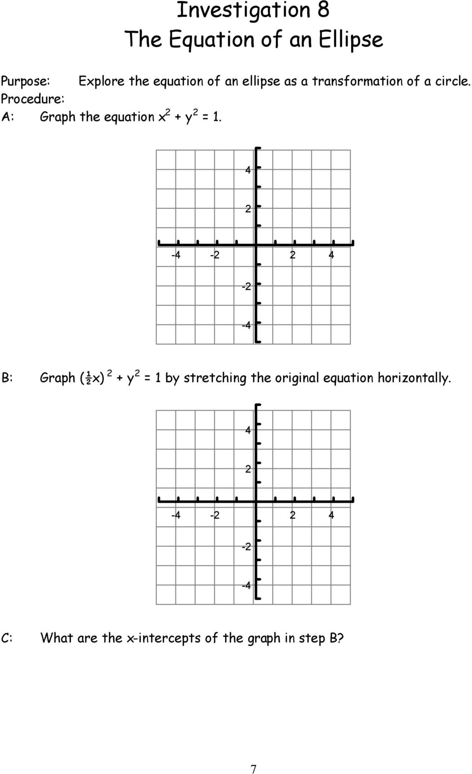Procedure: A: Graph the equation x + y = 1.