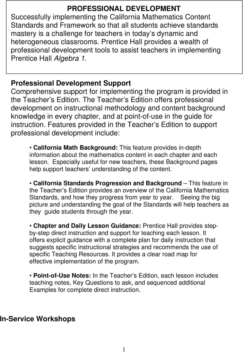Professional Development Support Comprehensive support for implementing the program is provided in the Teacher s Edition.