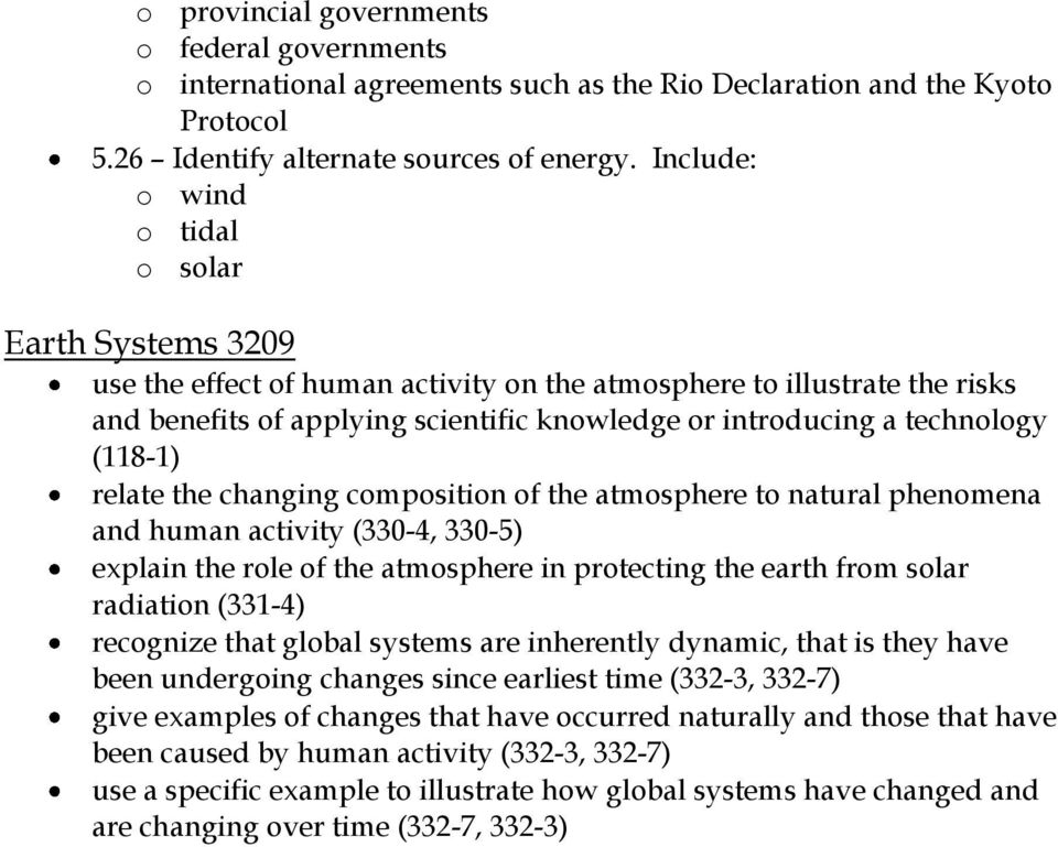 (118-1) relate the changing composition of the atmosphere to natural phenomena and human activity (330-4, 330-5) explain the role of the atmosphere in protecting the earth from solar radiation