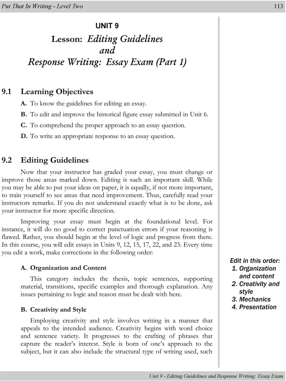 2 Editing Guidelines Now that your instructor has graded your essay, you must change or improve those areas marked down. Editing is such an important skill.