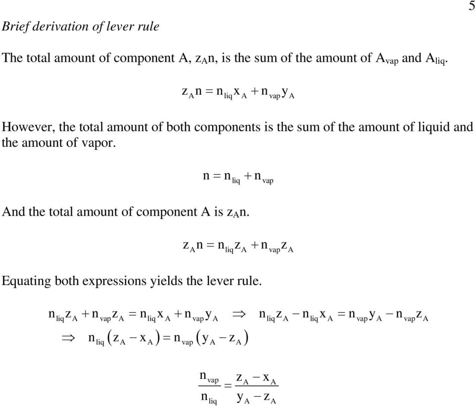 n = n + n liq vap And the total amount of component A is z A n.