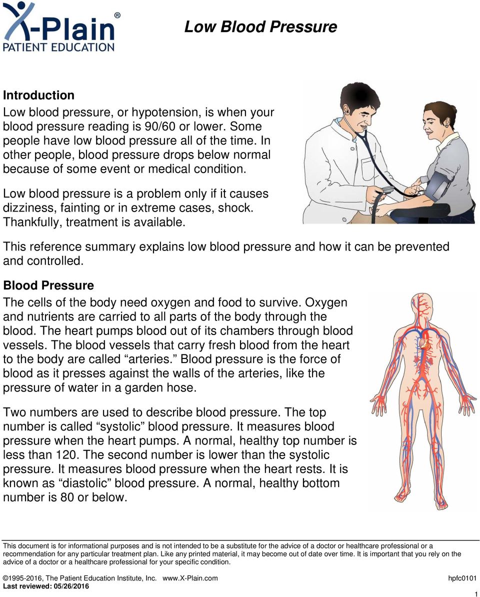 Thankfully, treatment is available. This reference summary explains low blood pressure and how it can be prevented and controlled. Blood Pressure The cells of the body need oxygen and food to survive.