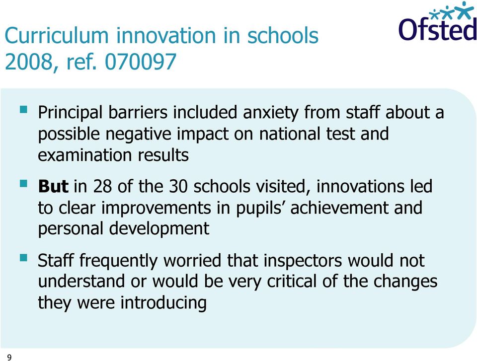 and examination results But in 28 of the 30 schools visited, innovations led to clear improvements in