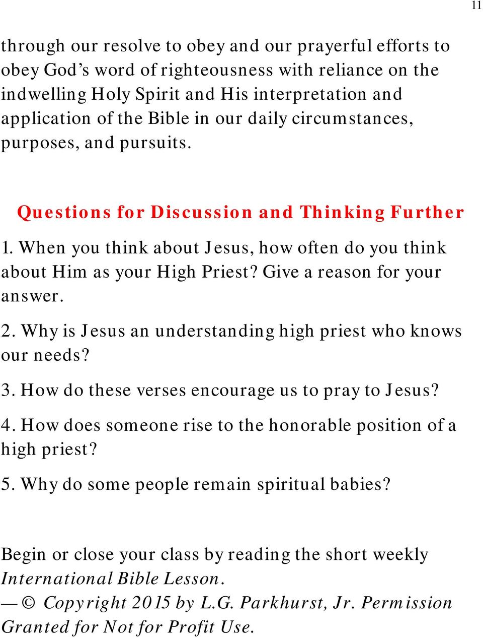 Give a reason for your answer. 2. Why is Jesus an understanding high priest who knows our needs? 3. How do these verses encourage us to pray to Jesus? 4.