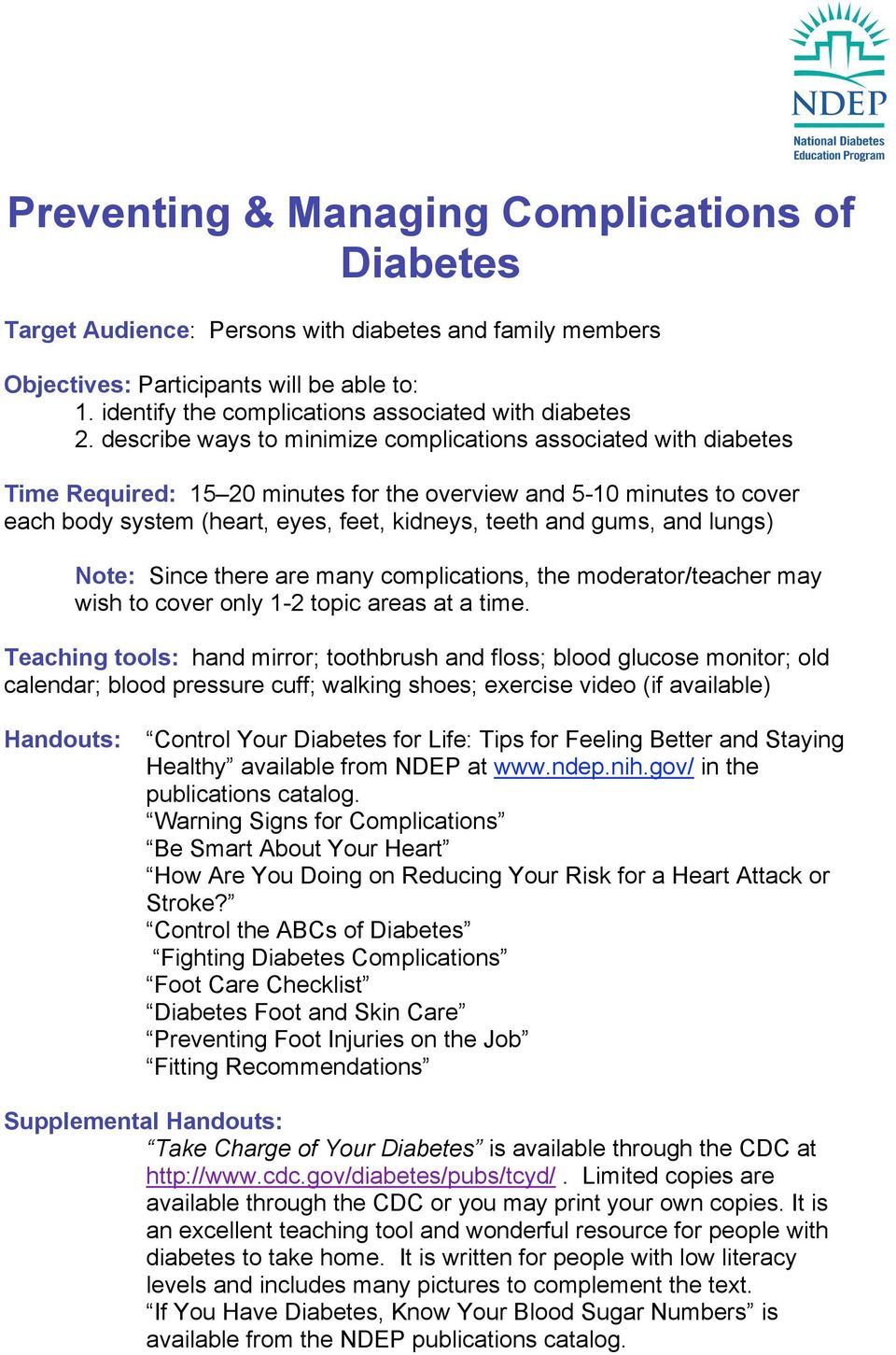 describe ways to minimize complications associated with diabetes Time Required: 15 20 minutes for the overview and 5-10 minutes to cover each body system (heart, eyes, feet, kidneys, teeth and gums,