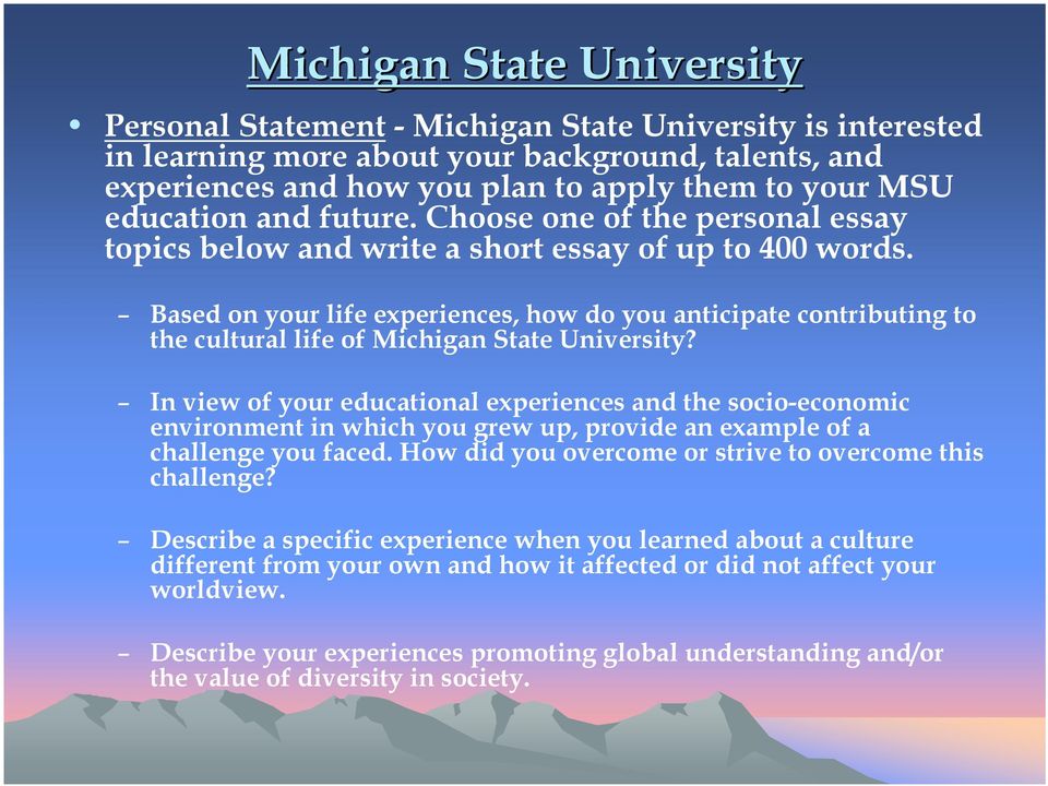 Based on your life experiences, how do you anticipate contributing to the cultural life of Michigan State University?