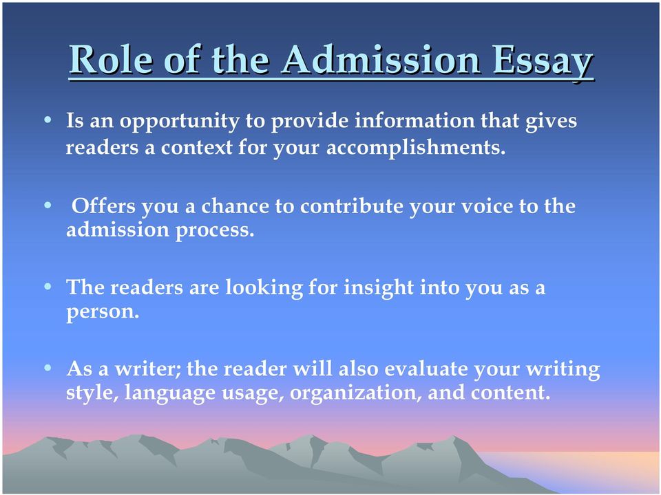 Offers you a chance to contribute your voice to the admission process.