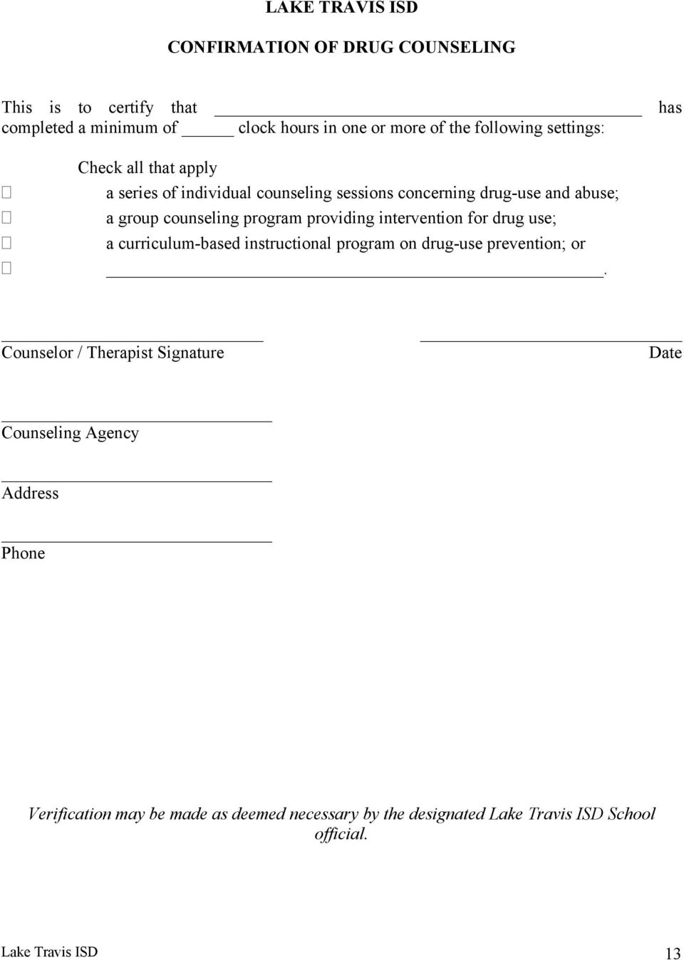 program providing intervention for drug use; a curriculum-based instructional program on drug-use prevention; or _.