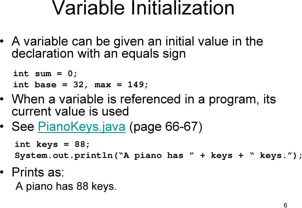 referenced in a program, its current value is used See PianoKeys.