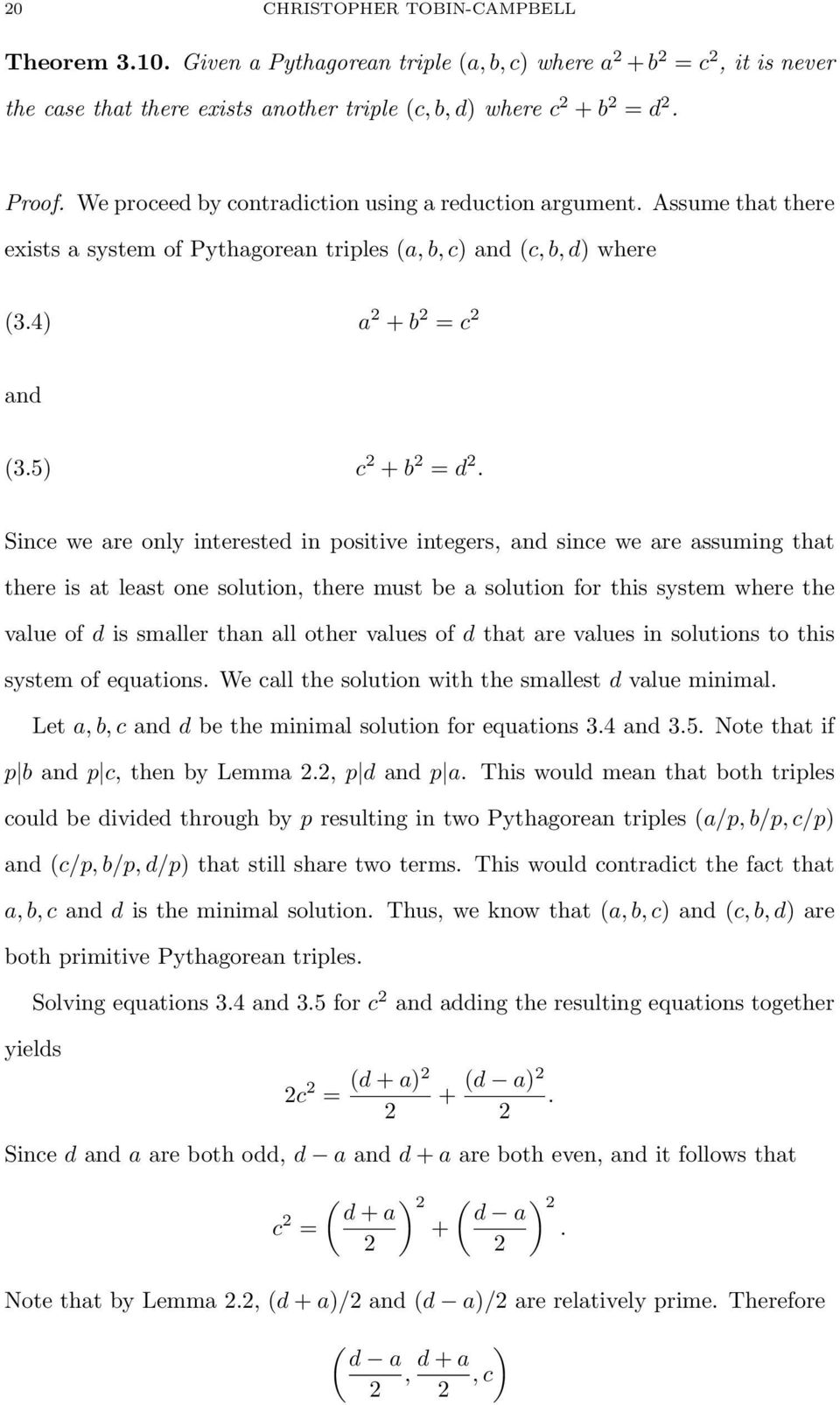Since we are only interested in positive integers, and since we are assuming that there is at least one solution, there must be a solution for this system where the value of d is smaller than all