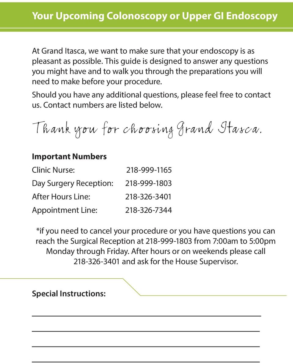 Should you have any additional questions, please feel free to contact us. Contact numbers are listed below. Thank you for choosing Grand Itasca.