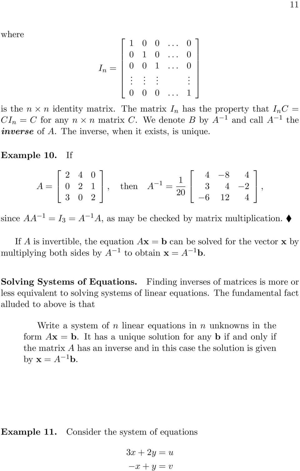 sides by A to obtain x = A b, Solving Systems of Equations Finding inverses of matrices is more or less equivalent to solving systems of linear equations The fundamental fact alluded to above is that