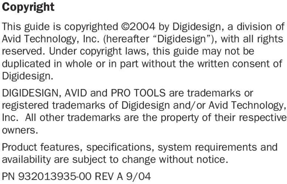 DIGIDESIGN, AVID and PRO TOOLS are trademarks or registered trademarks of Digidesign and/or Avid Technology, Inc.