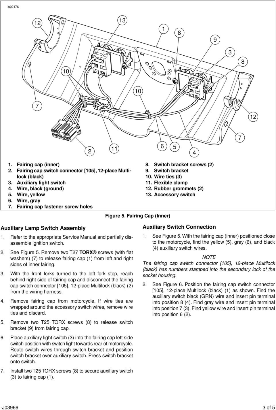 Refer to the appropriate Service Manual and partially disassemble ignition switch.. See Figure.